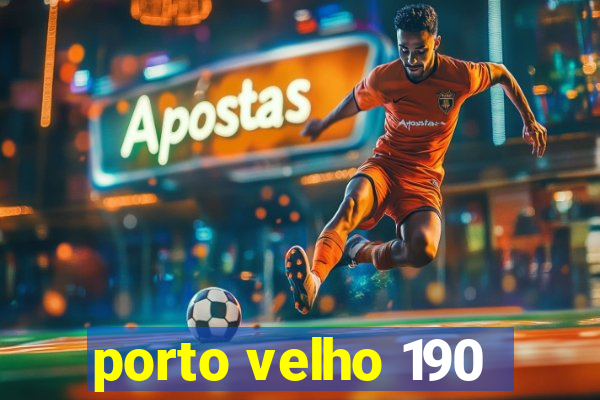 porto velho 190